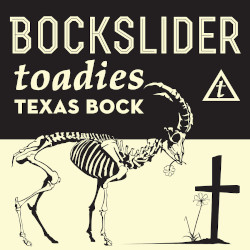 Bockslider Toadies Texas Bock